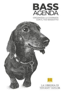Bass agenda. Organizza la giornata con il tuo bassotto